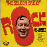Vinil Bill Haley And The Comets &lrm;&ndash; The Golden King Of Rock (VG+)