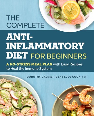 The Complete Anti-Inflammatory Diet for Beginners: A No-Stress Meal Plan with Easy Recipes to Heal the Immune System foto