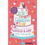 The Secret Cooking Club: Confetti and Cake