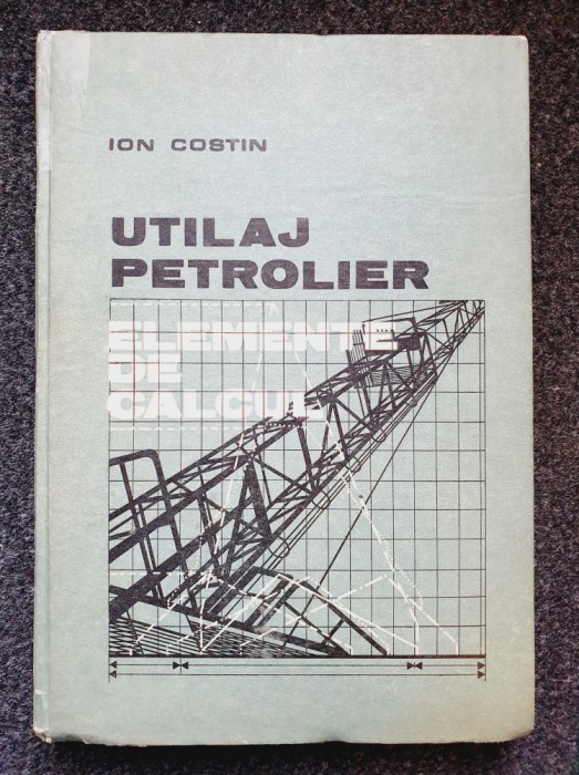 UTILAJ PETROLIER - ELEMENTE DE CALCUL - Ion Costin