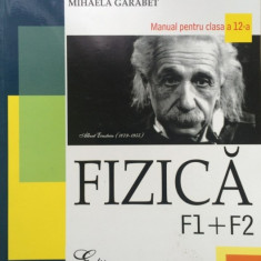 C. Mantea, M. Garabet - FIZICA. Manual clasa a 12 a F1 + F2