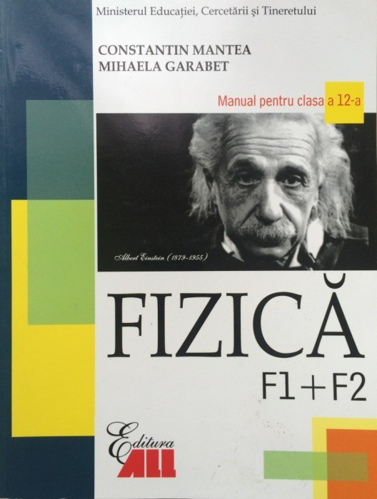 C. Mantea, M. Garabet - FIZICA. Manual clasa a 12 a F1 + F2