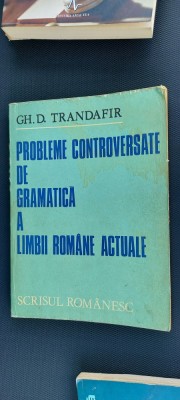 PROBLEME CONTROVERSATE DE GRAMATICA A LIMBII ROMANE - TRANDAFIR - 1982 foto