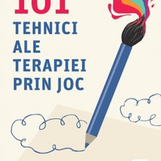 Încă 101 tehnici ale terapiei prin joc - Paperback brosat - Charles Schaefer, Heidi Kaduson - Trei