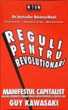 REGULI PENTRU REVOLUTIONARI-GUY KAWASAKI, MICHELE MORENO-278532