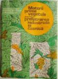 Materii prime vegetale pentru prelucrarea industriala si casnica &ndash; Ileana Beresiu