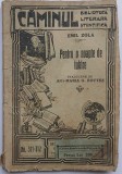 Pentru o noapte de iubire de Emil Zola, Colectia 'Caminul ' Biblioteca Literara si Stiintifica nr 311-312 . Editie Interbelica