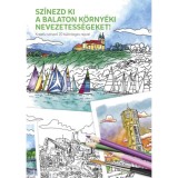 Sz&iacute;nezd ki a Balaton k&ouml;rny&eacute;ki nevezetess&eacute;geket! - Kreat&iacute;v sz&iacute;nező 20 k&uuml;l&ouml;nleges rajzzal