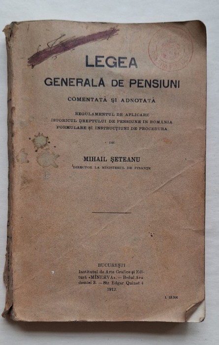 Legea generală de pensiuni (comentată) &ndash; Mihail Șeteanu &ndash; Minerva, București 1912 &ndash; ștampilă