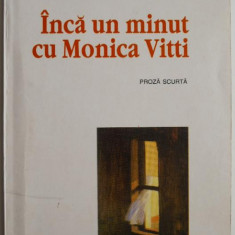 Inca un minut cu Monica Vitti (Proza scurta) – Anamaria Beligan (putin uzata)