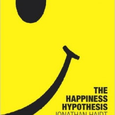 The Happiness Hypothesis: Putting Ancient Wisdom and Philosophy to the Test of Modern Science - Haidt Jonathan