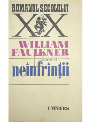 William Faulkner - Ne&amp;icirc;nfr&amp;acirc;nții (editia 1978) foto