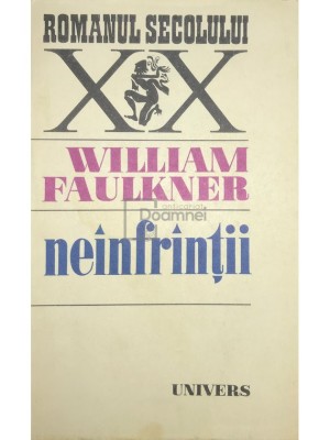 William Faulkner - Neinfrantii (Editia: 1978) foto
