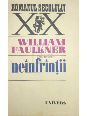 William Faulkner - Ne&amp;icirc;nfr&amp;acirc;nții (editia 1978) foto