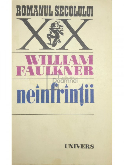William Faulkner - Ne&icirc;nfr&acirc;nții (editia 1978)