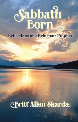 Sabbath Born: Reflections of a Reluctant Prophet foto