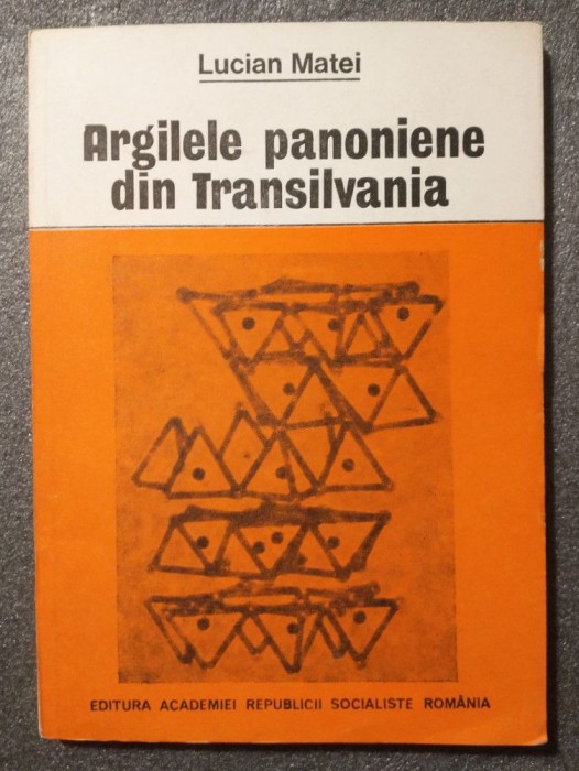 Lucian Matei - Argilele panoniene din Transilvania (1983)