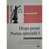 Victoria Cristiean - Drept penal, partea speciala I (Editia: 2017)