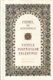 Chiril de Schitopolis - Vietile pustnicilor Palestinei (editie bilingva)
