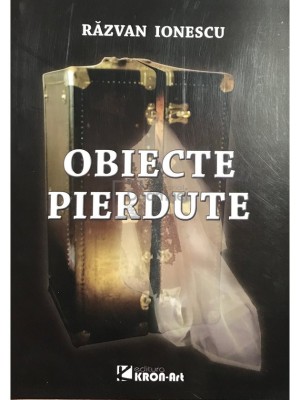 Razvan Ionescu - Obiecte pierdute (semnata) (Editia: 2011) foto