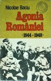 Nicolae Baciu - Agonia Romaniei 1944-1948