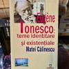 Eugene Ionesco: teme identitare si existentiale , Matei Calinescu