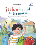 Stefan și puiul de tremurici: O poveste amuzantă despre frici - Hardcover - Adriana Mitu - Didactica Publishing House