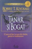 Tanar si bogat. Cum sa faci avere de tanar, pentru totdeauna - Robert T. Kiyosaki, Sharon L. Lechter
