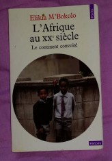 L&amp;#039;Afrique au XXe siecle : le continent convoite / Elikia M&amp;#039;Bokolo foto