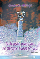 INTAMPLARI IMAGINARE PE STRAZILE BUCURESTIULUI - CONSTANTIN ABALUTA foto