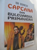 Capcana din bulevardul Primaverii - Ion Ochinciuc