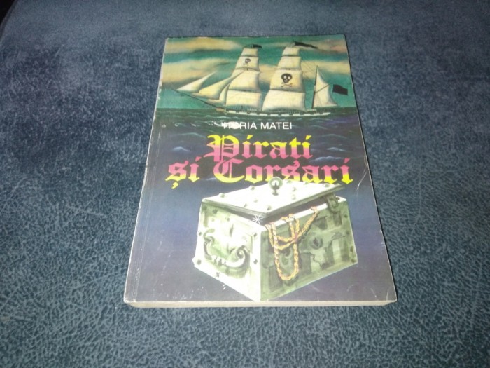 HORIA MATEI - PIRATI SI CORSARI