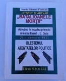 VASILE BLANARU FLAMURA BATALIOANELE MORTII. ADEVARUL IN MOARTEA PRIMULUI MINISTRU LIBERAL I.G. DUCA 2001 BUCURESTI EDITURA SEPCO S.R.L.