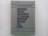 CONTRIBUTIA PRACTICII JUDECĂTOREȘTI LA DEZVOLTAREA PRINCIPIILOR DREPTULUI CIVIL