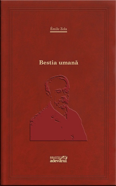 Bestia umana - Emile Zola Adevarul 2012 in tipla 352 pg