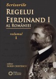 Scrisorile Regelui Ferdinand I al Romaniei, vol. 1 Sorin Cristescu (ed.)