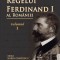 Scrisorile Regelui Ferdinand I al Romaniei, vol. 1 Sorin Cristescu (ed.)