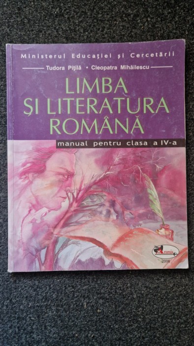 LIMBA SI LITERATURA ROMANA MANUAL PENTRU CLASA A IV-A - Pitila, Mihailescu
