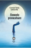 Elemente provocatoare - Carmen Tania Grigore