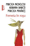 Femeia In Rosu Top 10+ Nr.26, Adriana Babeti, Mircea Mihaies, Mircea Nedelciu - Editura Polirom