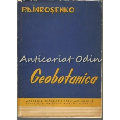 Geobotanica - P. D. Iarosenko - Tiraj: 1500 Exemplare