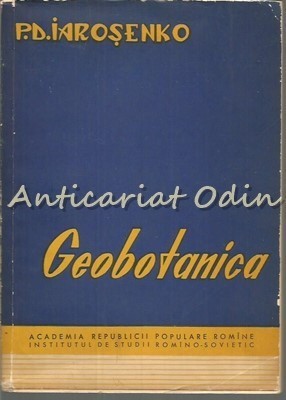 Geobotanica - P. D. Iarosenko - Tiraj: 1500 Exemplare foto
