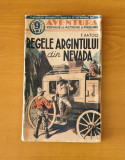 Regele argintului din Nevada - F. Astor (Colecția Aventura) interbelic