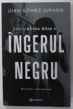 INGERUL NEGRU de JUAN GOMEZ - JURADO , SERIA '' REINA ROJA '' NR. 2 , 2022