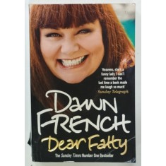 DEAR FATTY by DAWN FRENCH , 2009, PREZINTA URME DE UZURA