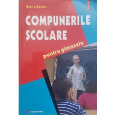 Compunerile Scolare Pentru Gimnaziu - Elena Sandu ,558561