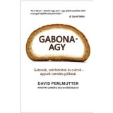 Gabonaagy - Megd&ouml;bbentő t&eacute;nyek a gabon&aacute;r&oacute;l, a cukorr&oacute;l &eacute;s a t&ouml;bbi sz&eacute;nhidr&aacute;tr&oacute;l - az agy n&eacute;ma gyilkosair&oacute;l - Kristin Loberg