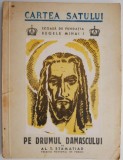 Pe Drumul Damascului - Al. T. Stamatiad - Carte Veche, Bibliofilie, Editie Originala