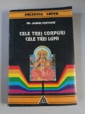 JANINE FONTAINE - CELE TREI CORPURI SI CELE TREI LUMI