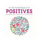 The Pocket Book of Positives: An Inspirational Companion for Life&#039;s Journey